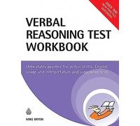 The Verbal Reasoning Test Workbook: Unbeatable Practice for Verbal Ability English Usage and Interpretation and Judgement Tests