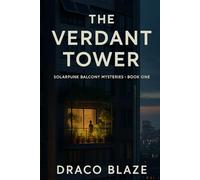 The Verdant Tower: A cozy eco-mystery set in a near-future city of gardens (Solarpunk Balcony Mysteries)