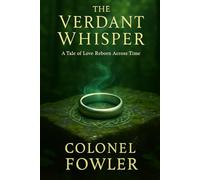 The Verdant Whisper: A Tale of Love Reborn Across Time