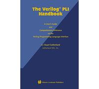 The Verilog PLI Handbook: A User’s Guide and Comprehensive Reference on the Verilog Programming Language Interface