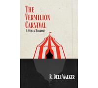 The Vermilion Carnival & Other Horrors
