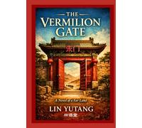 THE VERMILION GATE: A Novel of a Far Land