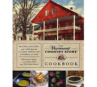 The Vermont Country Store Cookbook: Recipes, History and Lore from the Classic American General Store