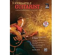 The Versatile Guitarist: A Complete Course in a Variety of Musical Styles (Book & CD) (National Guitar Workshop Method)
