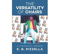The Versatility of Chairs: a theatrical memoir