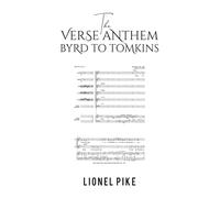 The Verse Anthem: Byrd To Tomkins