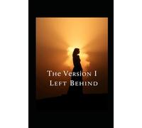 The Version I Left Behind: You Don't Outgrow Who You Were-You Leave Her (What We Leave Unspoken)