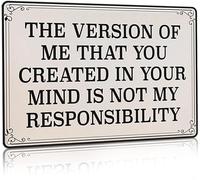 The Version of Me That You Ctrayed In Your Mind is Not My Responsibility Funny Quotes Vintage Tin Sign for Office Home Classroom Bathroom Decor Gifts Farmhouse Decor Gift Ideas 6x8 Inch