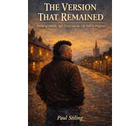 THE VERSION THAT REMAINED: Poems of Middle Age, Grief and the Life Still in Progress (Poetry)
