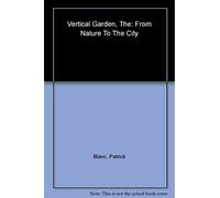 The Vertical Garden - From Nature to the City: In Nature and the City