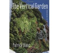 The Vertical Garden: In Nature and the City by Patrick Blanc (2008-07-11)