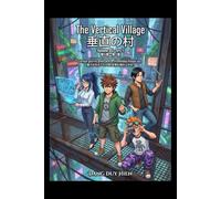 The Vertical Village: Volume 05 Arc 1 The City of Tomorrow (100 STEM Manga Educational Series (English - Japanese))