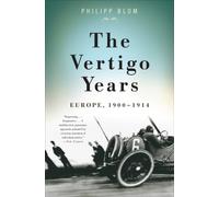 The Vertigo Years : Europe, 1900-1914