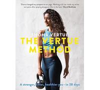 The Vertue Method: A stronger, fitter, healthier you - in 28 days