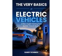 The Very Basics of Electric Vehicles: A Plain English Starting Point for First Time EV Buyers