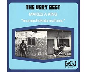 The Very Best - Makes A King: Mumachokela Mafumu [VINYL]