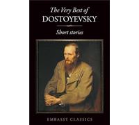 The Very Best Of Fyodor Dostoyevsky: Short Stories