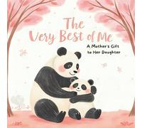 The Very Best of Me: A Mother’s Gift to Her Daughter - A Heartwarming Story of Love, Laughter, and Growing Together | Best gift for Christmas, Thanksgiving and birthdays