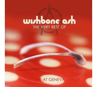 The Very Best of Wishbone Ash: Live at Geneva
