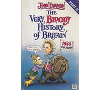 The Very Bloody History of Britain 2: The Last Bit! (Red Fox humour)