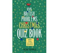 The Very British Problems Christmas Quiz Book : The perfect gift and stocking filler for quiz lovers - the ultimate Christmas quiz book from the bestselling author of Very British Problems