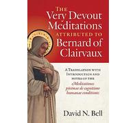 The Very Devout Meditations attributed to Bernard of Clairvaux: A Translation with Introduction and Notes of the Meditationes piisimae de cognitione ... 298 (Cistercian Studies Series, 298)