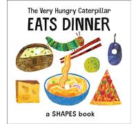 The Very Hungry Caterpillar Eats Dinner: A Shapes Book (World of Eric Carle)