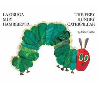 The Very Hungry Caterpillar/La Oruga Muy Hambrienta by Eric Carle (author), E...