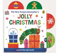 The Very Hungry Caterpillar’s Jolly Christmas: A Pull-The-Tab Book