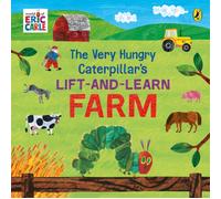The Very Hungry Caterpillar’s Lift and Learn: Farm