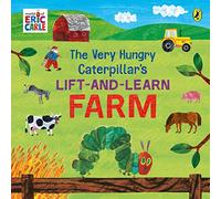 The Very Hungry Caterpillar’s Lift and Learn: Farm: An interactive, lift-the-flap board book for babies and toddlers
