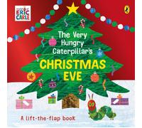 The Very Hungry Caterpillar's Christmas Eve: A festive lift-the-flap book