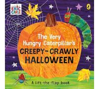 The Very Hungry Caterpillar's Creepy-Crawly Halloween : A Lift-the-flap book