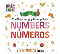 The Very Hungry Caterpillar's Numbers / Números: A Bilingual Book