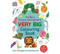 The Very Hungry Caterpillar's Very Big Colouring Book