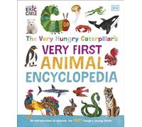 The Very Hungry Caterpillar's Very First Animal Encyclopedia: An Introduction to Animals, For VERY Hungry Young Minds (The Very Hungry Caterpillar Encyclopedias)