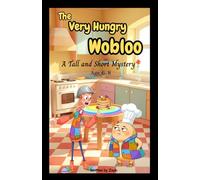 The Very Hungry Wobloo: A Tall and Short Mystery