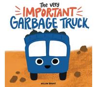 The Very Important Garbage Truck: An Inspiring Rhyming Storybook For Kids About Self-Acceptance, Self-Love and Kindness