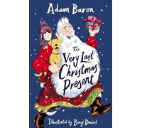 The Very Last Christmas Present: New for 2025, a heartwarming Christmas adventure from the best-loved author of Oscar’s Lion