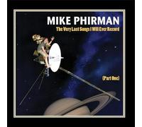 The Very Last Songs I Will Ever Record (Part 1) by Mike Phirman (2013-05-04)