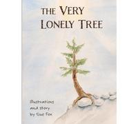The Very Lonely Tree: A Nature Book for Kids