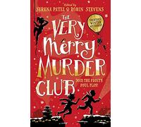 The Very Merry Murder Club: A wintery collection of new mystery fiction edited by Serena Patel and Robin Stevens