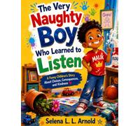 The Very Naughty Boy Who Learned to Listen