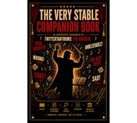The Very Stable Companion Book: An Annotated Companion Book To TwitterTantrums: The Musical