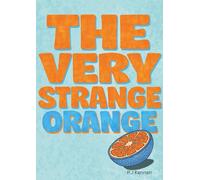The Very Strange Orange: A funny book that makes you question things