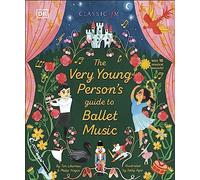 The Very Young Person's Guide to Ballet Music – Dorling Kindersley