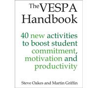 The VESPA Handbook : 40 new activities to boost student commitment, motivation and productivity