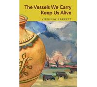 The Vessels We Carry Keep Us Alive