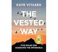 The Vested Way: Five Rules For Achieving The Impossible