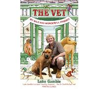 The Vet 1: my wild and wonderful friends